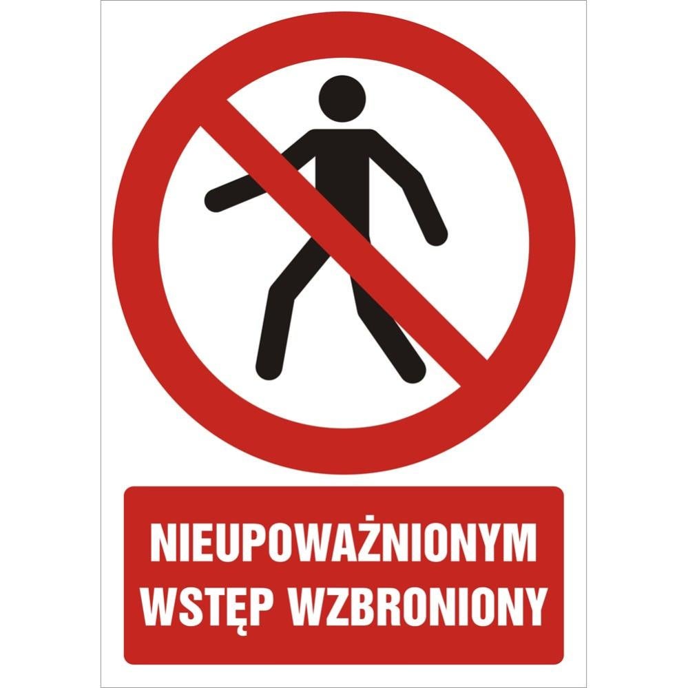 Tablica informacyjna Nieupoważnionym wstęp wzbroniony 29 7x21 cm