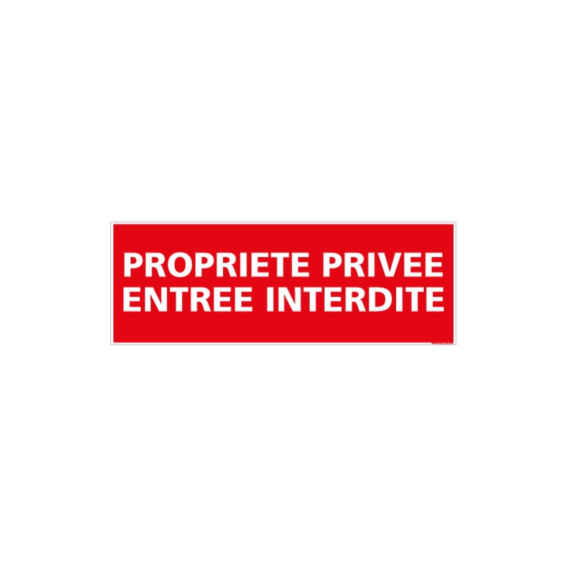 Panneau Propriete Privee Entree Interdite D X Mm Mati Re