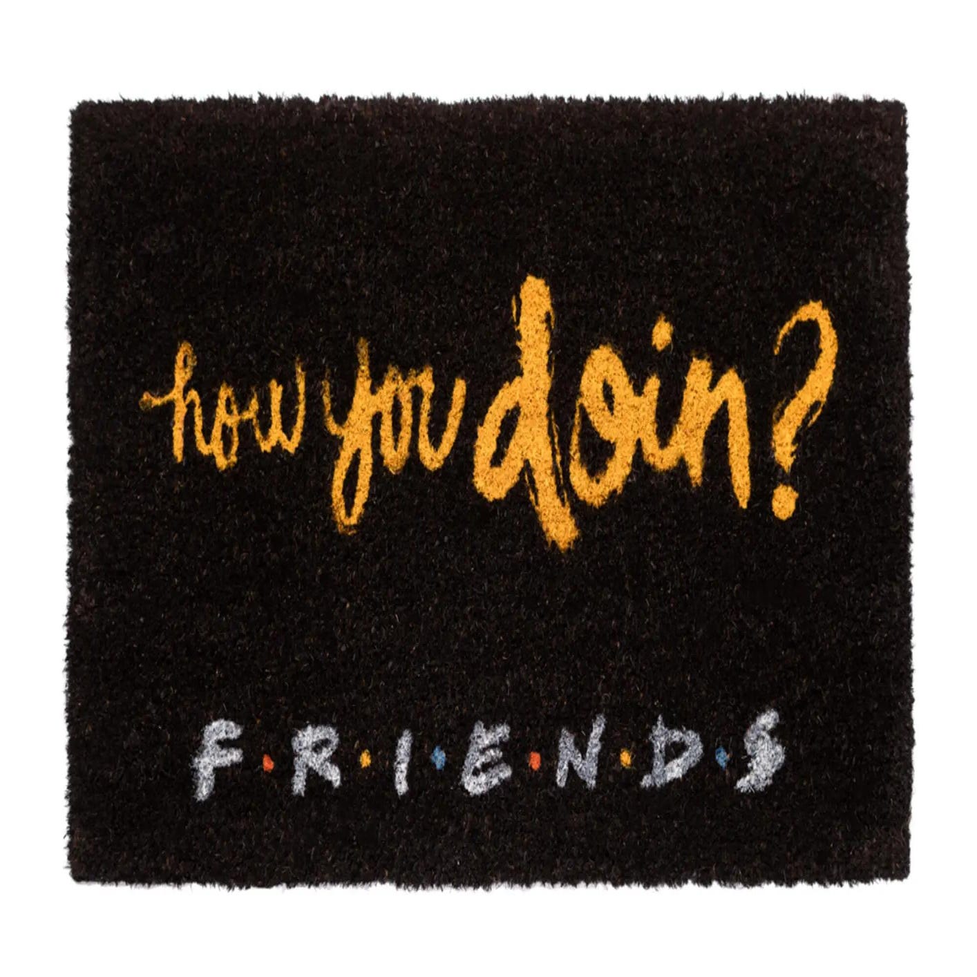 Felpudo Friends - How You Doin