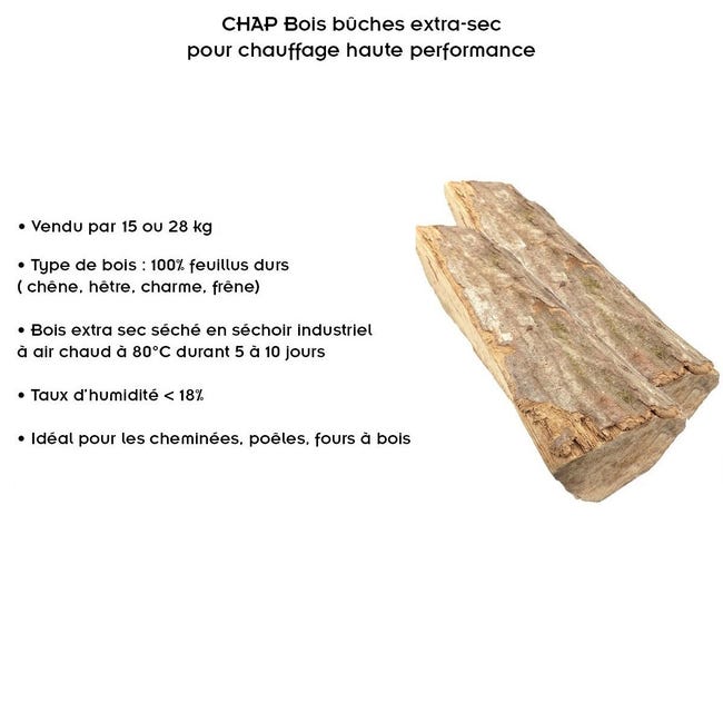 CHAP Bois bûches extra-sec pour chauffage haute performance 25 cm 15 kg