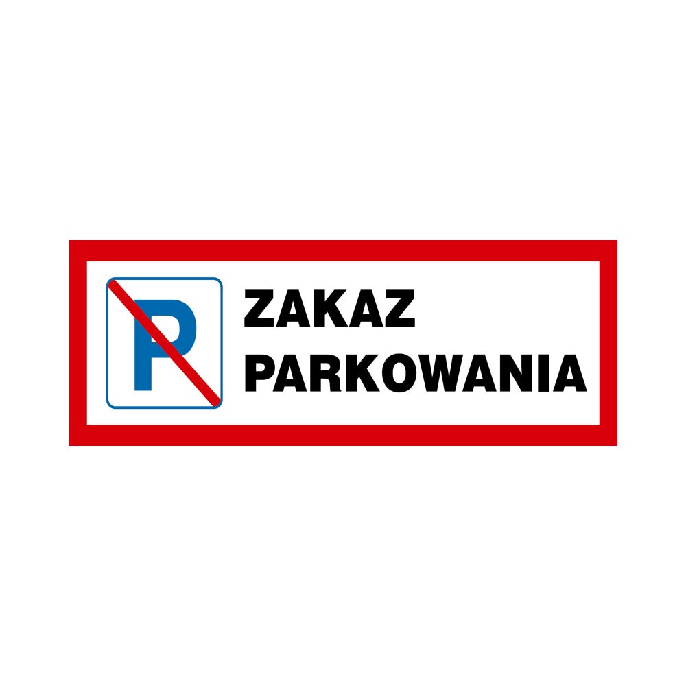 Znak informacyjny 'Zakaz parkowania' 20x40 cm