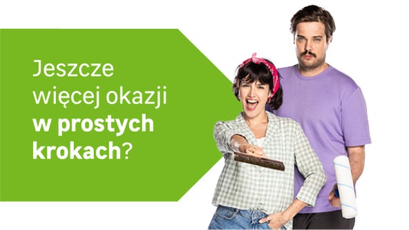 Jeszcze więcej okazji 
w prostych krokach? 