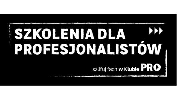Szkolenia dla profesjonalistów. Szlifuj fach w Klubie PRO.