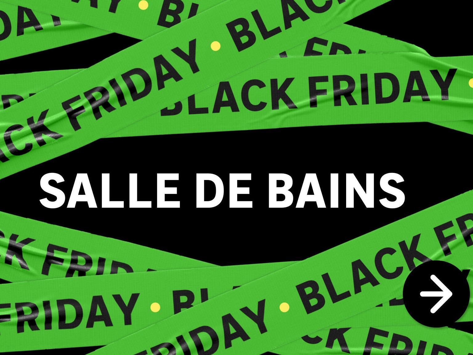 BLACK FRIDAY SALLE DE BAINS