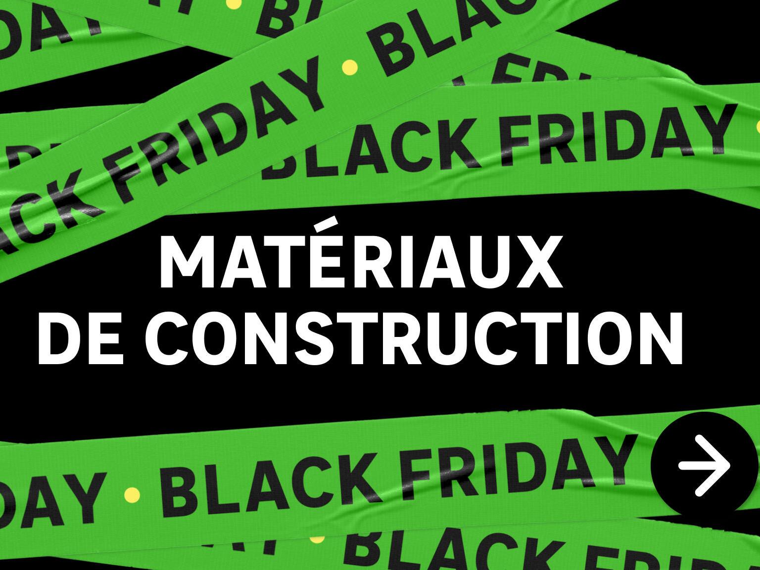 black friday matériaux