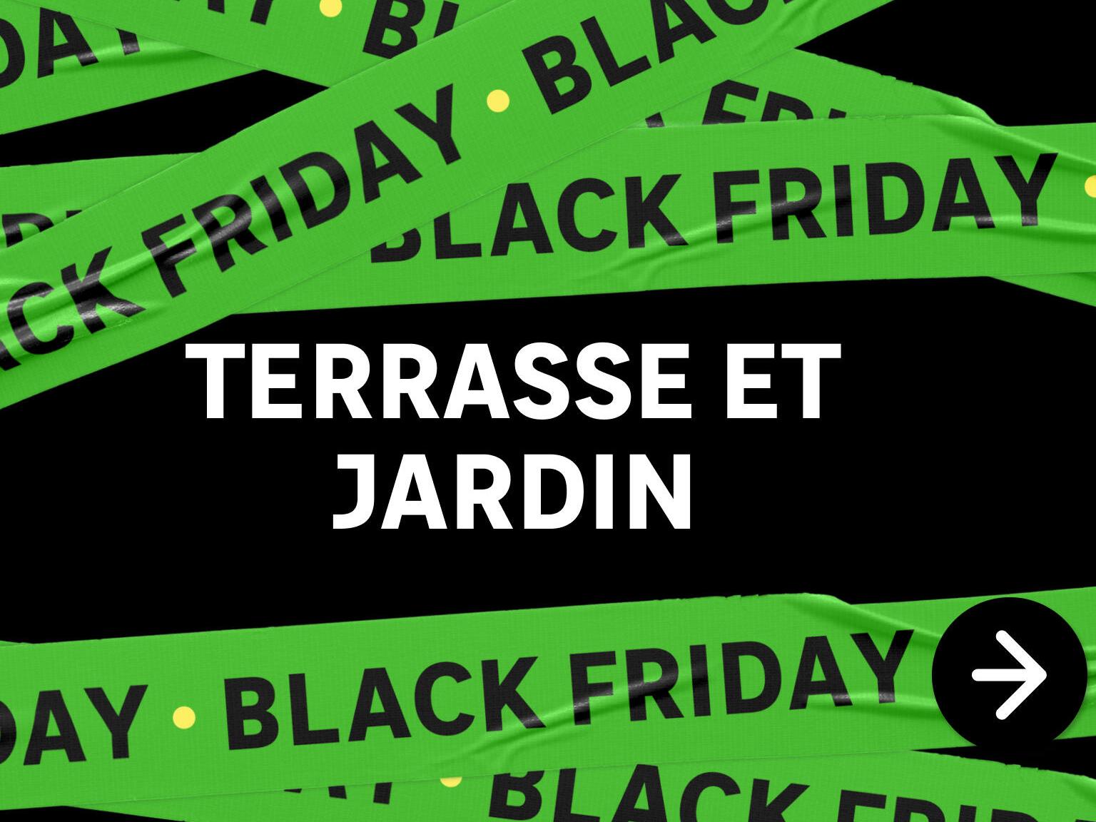 black friday terrasse et jardin