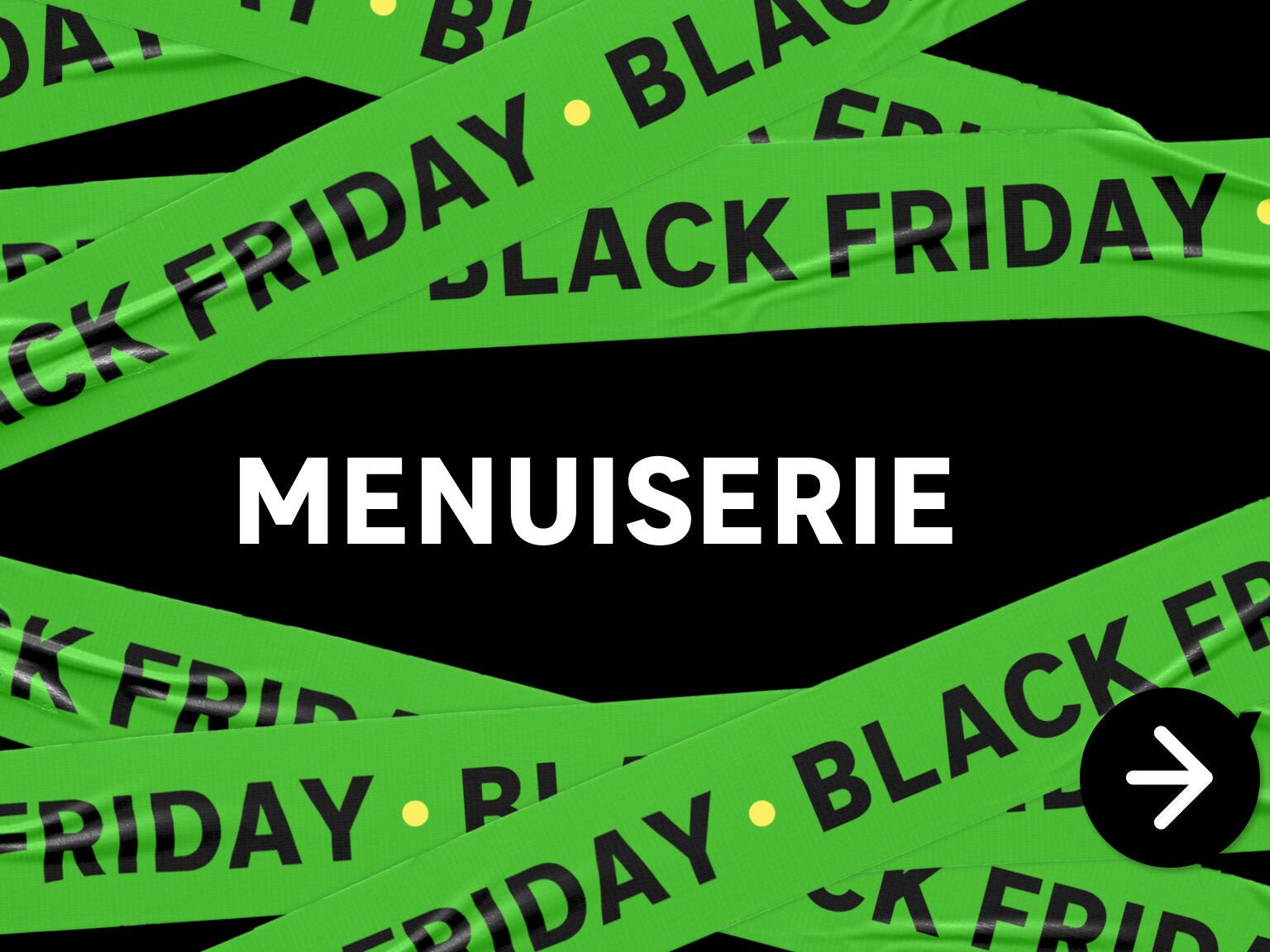 black friday menuiserie