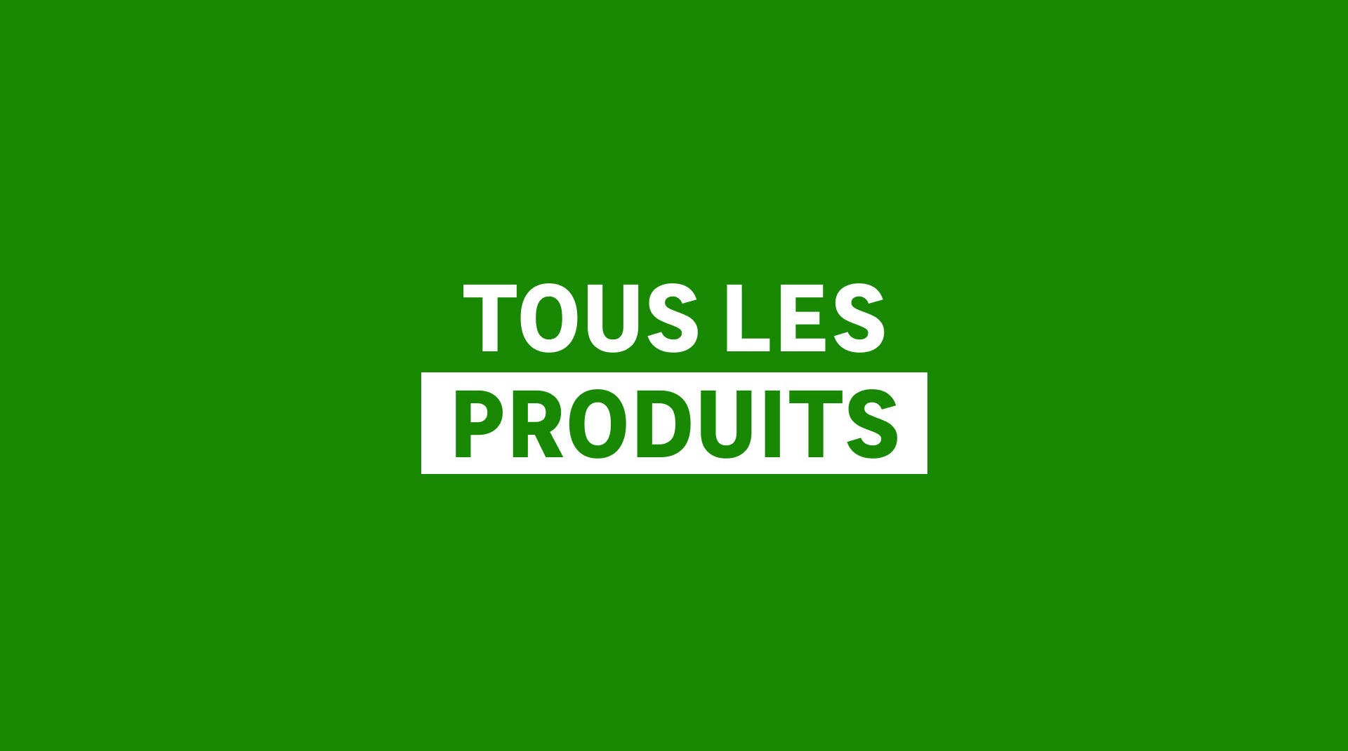 tous les produits