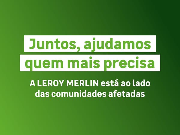 LEROY MERLIN apioa as vitimas da tempestade