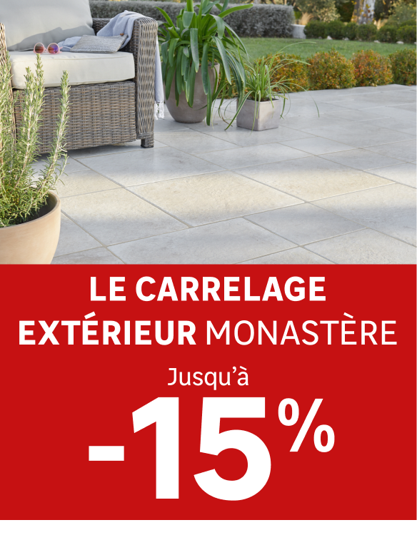 Jusqu'à -15% sur le carrelage extérieur Monastère