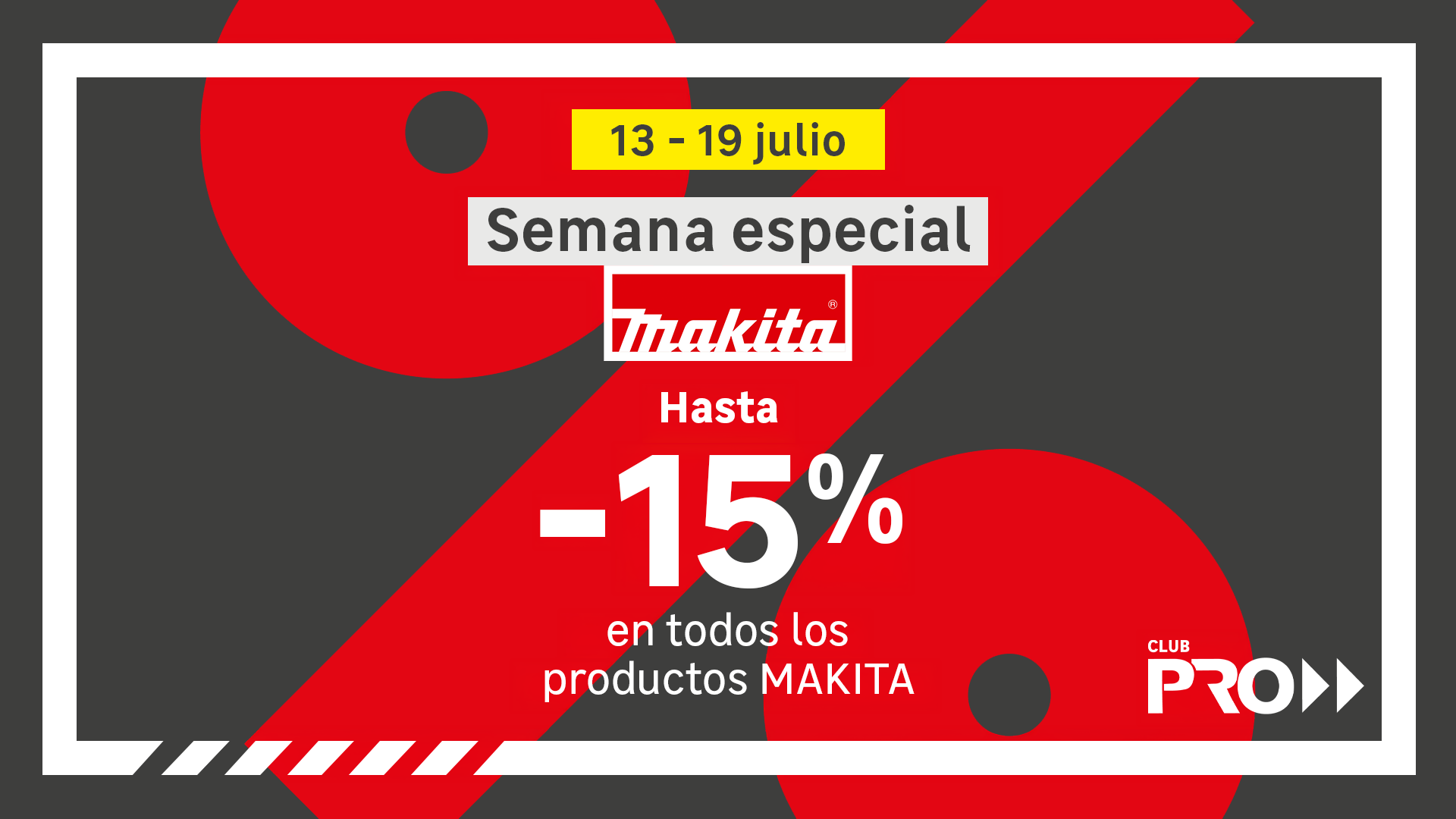Hasta -15 % en todos los productos Makita exclusivo Club Pro