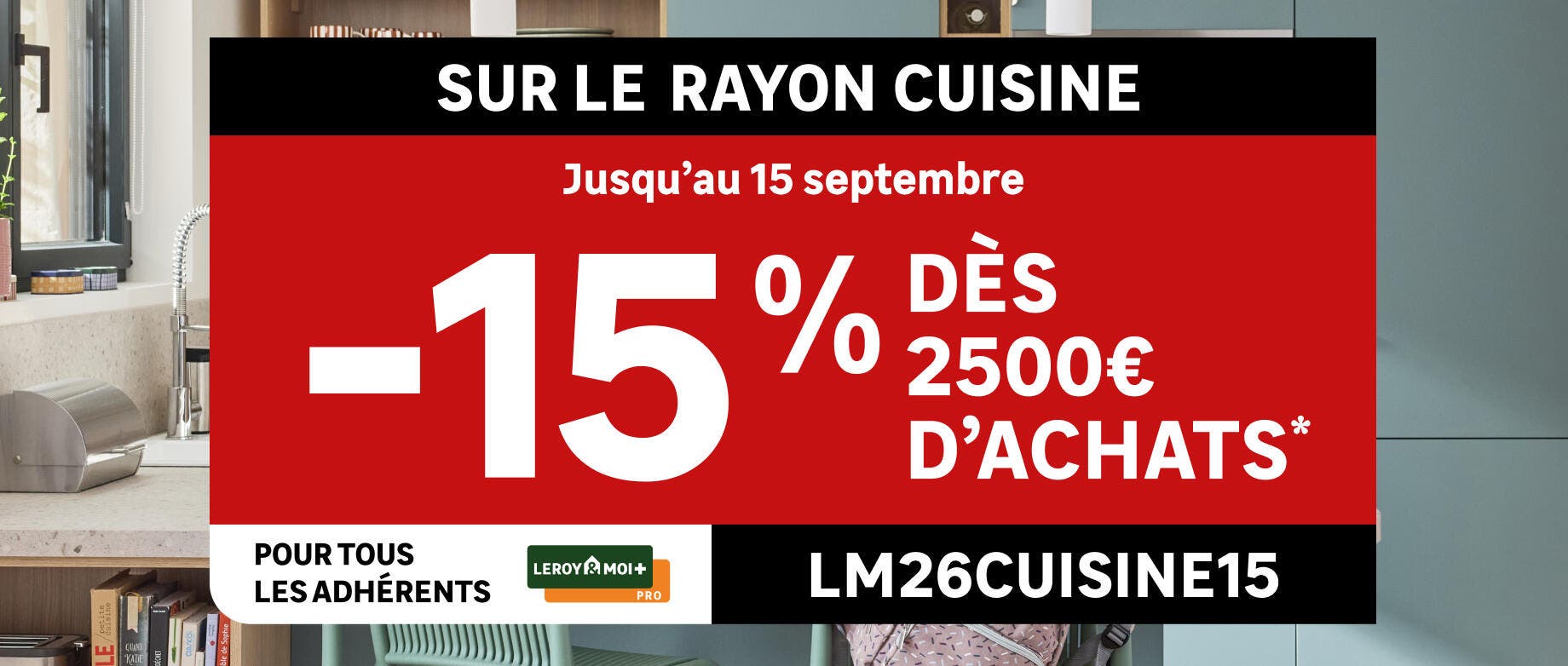 -15% dès 2500€ d'achats sur le rayon cuisine
