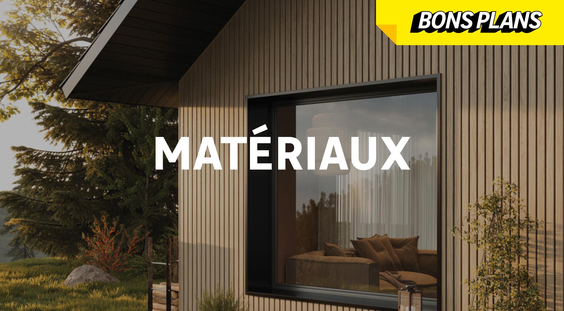 Bons plans matériaux