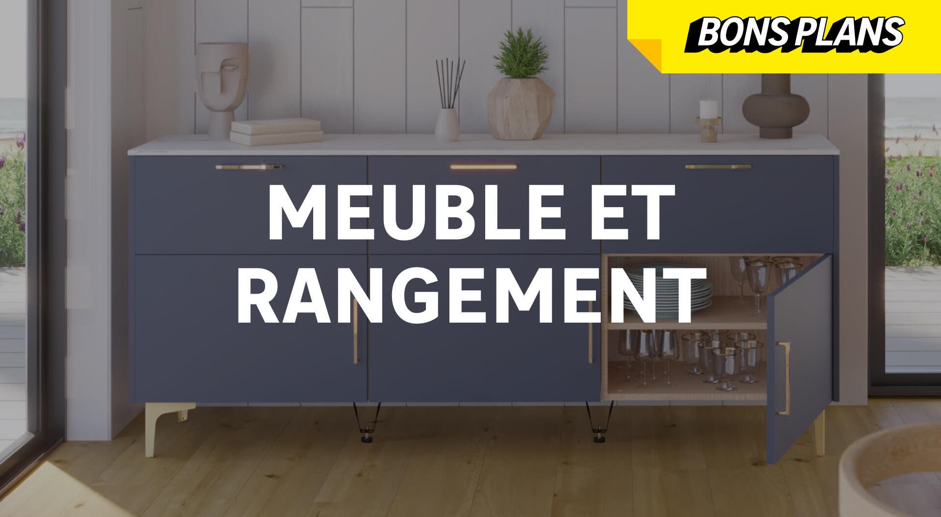 Bons plans meuble et rangement