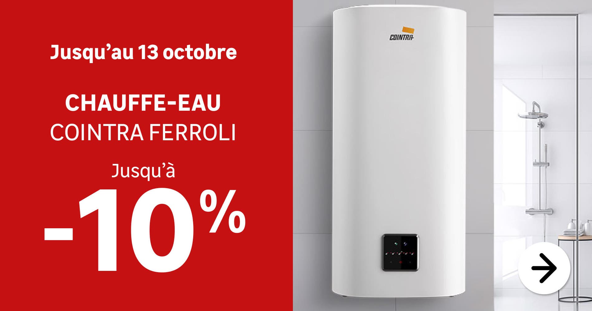 Jusqu'à -10% sur les chauffe-eau cointra ferroli