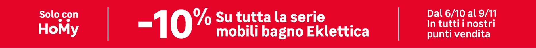 solo con homy -10% di sconto su tutta la serie mobili bagno eklettica