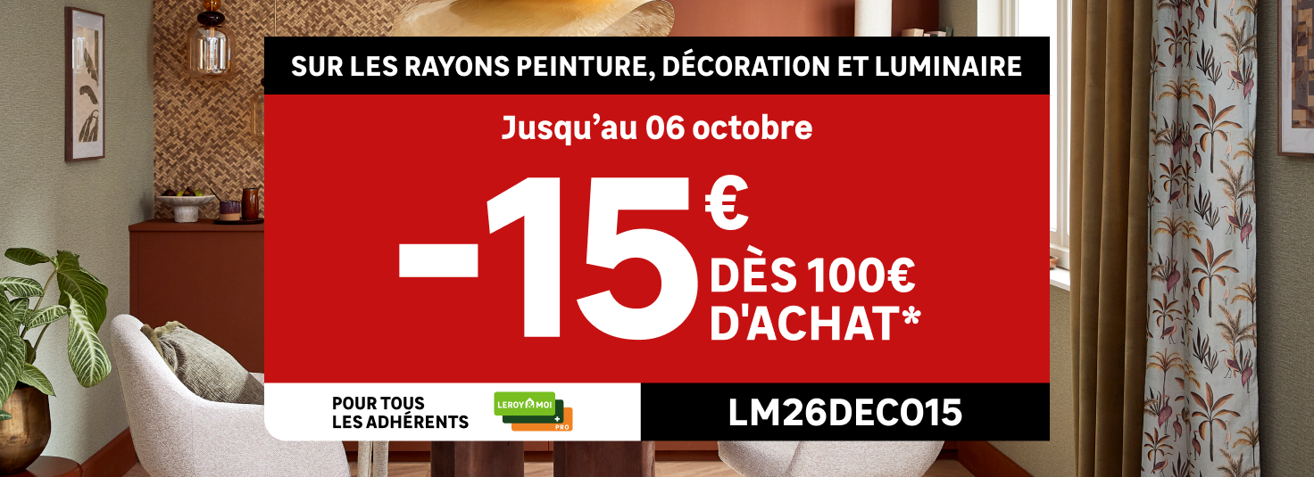 -15€ dès 100€ d'achat sur les rayons peinture, décoration et luminaire