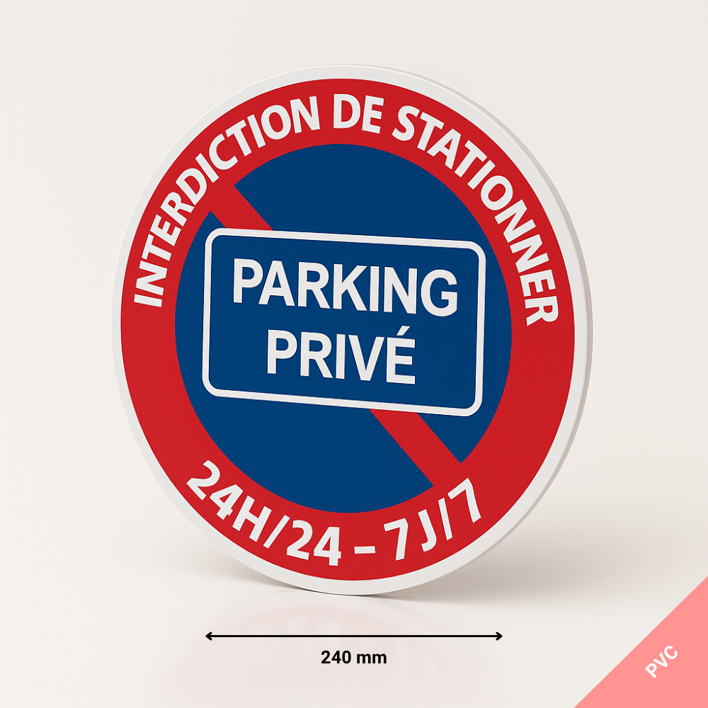 Panneau interdiction de stationner 24H/24 7J/7 parking privé, Diamètre Ø 240 mm (24 cm), PVC - 3