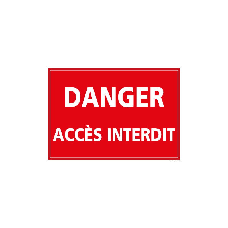 PANNEAU DANGER ACCES INTERDIT (D1124) 300 x 210 mm Matière Aluminium ...