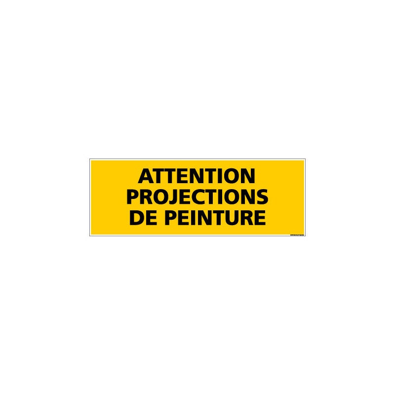 Panneau de Signalisation danger ATTENTION PROJECTIONS DE PEINTURE ...