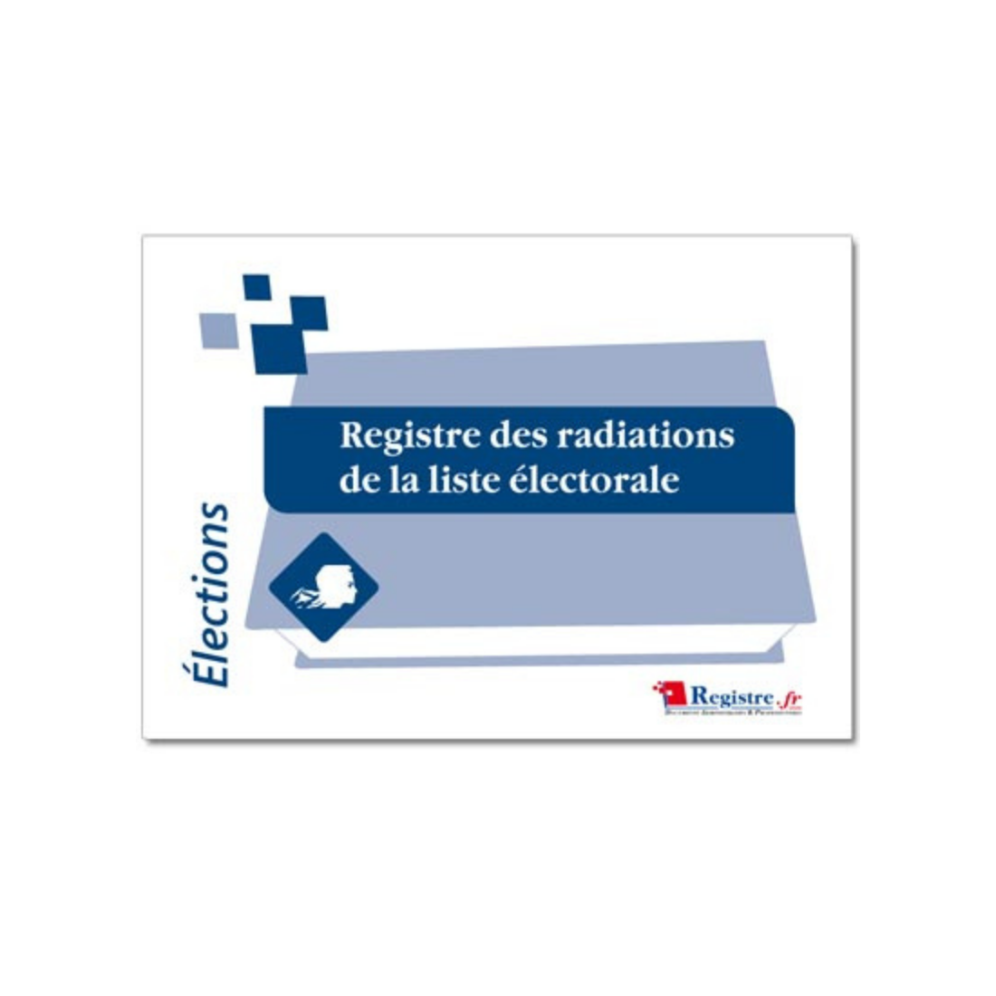 Registre obligatoire des radiations de la liste électorale, 31,5 x 21 ...