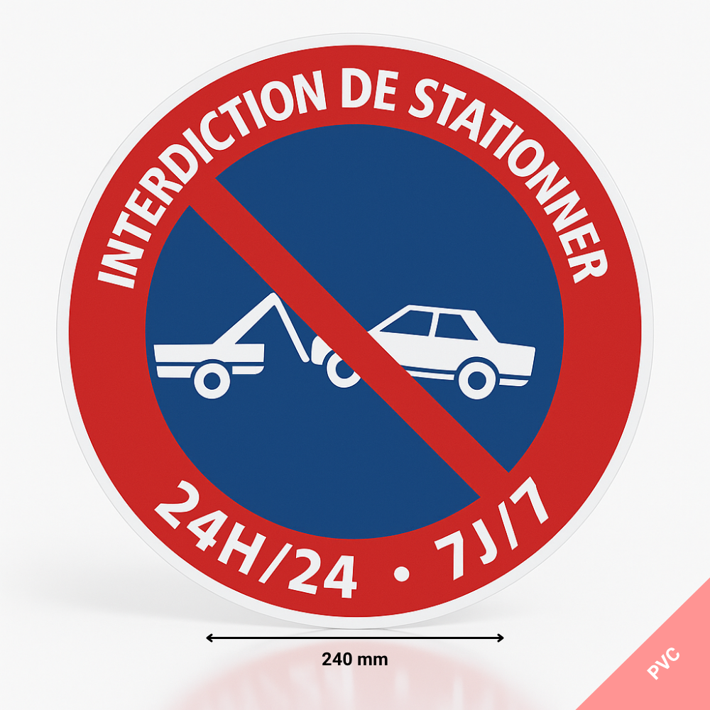Panneau signalisation interdiction de stationner 24H/24 7J/7 mise en fourrière, Diamètre Ø 240 mm (24 cm), PVC - 3