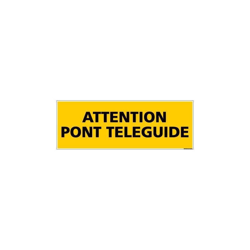 Panneau de Signalisation danger ATTENTION PONTETELEGUIDE (C0108) 350 x ...