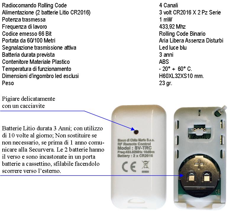 Telecomando Quadricanale 2 Pezzi Frequenza di Trasmissione 433,92 MHz Potenza Trasmessa 1 mW Codifica di Sicurezza Univoca Securvera a 66 Bit Led Segn - 2