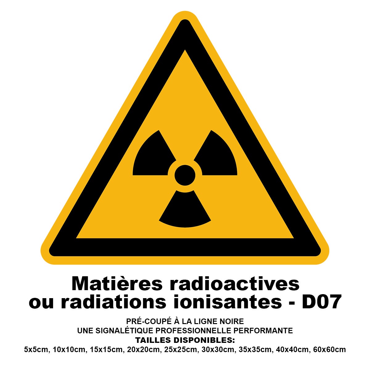 Autocollant Danger Warning Avertissement NF ISO7010 - Sticker Adhésif Signalétique Triangulaire Laminé - Matières Radioactives - 60x60 cm - 3