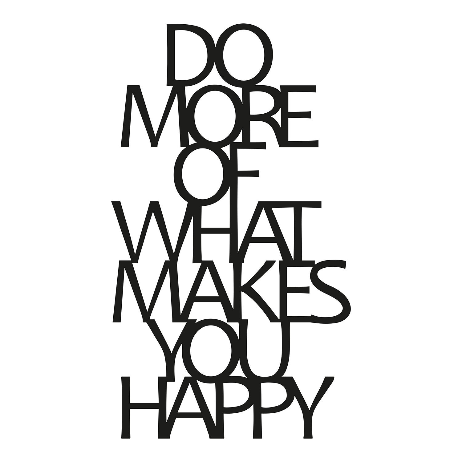 Accesoriu decorativ DO MORE OF WHAT MAKES YOU HAPPY, negru, metal, 41x70 cm