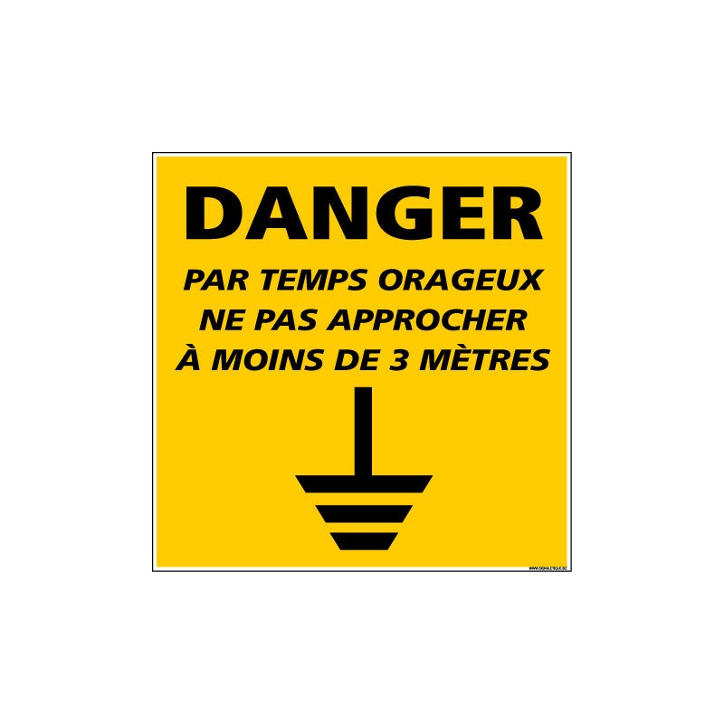 Panneau DANGER PAR TEMPS ORAGEUX NE PAS APPROCHER (C1341) 350 x 350 mm ...