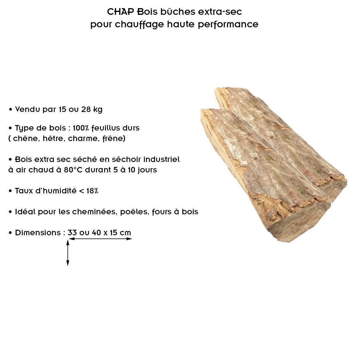 CHAP Bois bûches extra-sec pour chauffage haute performance 40 cm 28 kg - 2