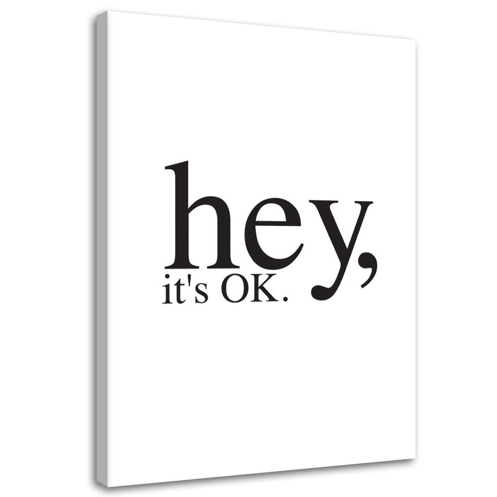 Obraz na płótnie, motywacyjny Hey it's OK 70x100