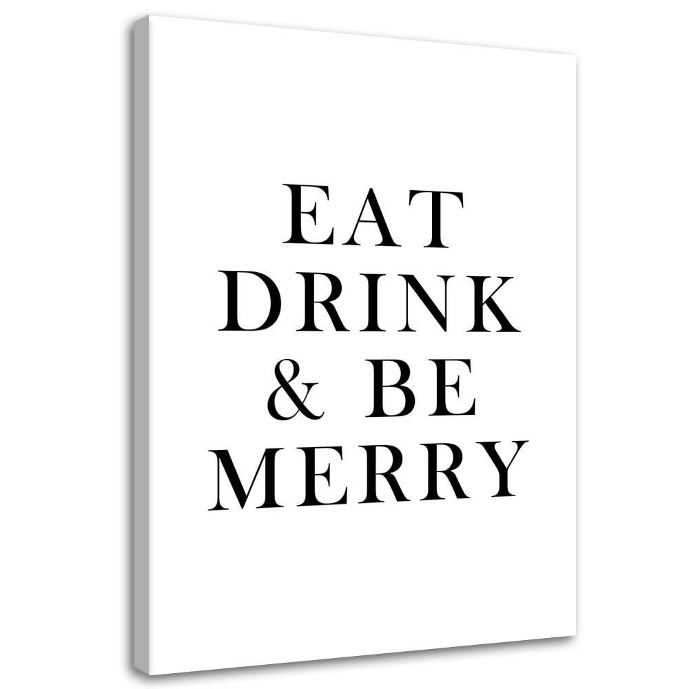 Obraz na płótnie, typografia Eat drink &amp; be merry 70x100