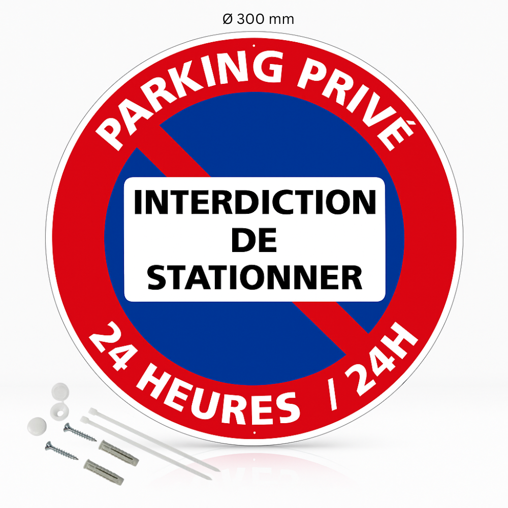 Panneau interdiction de stationner 24H/24 7J/7 parking privé - Diamètre