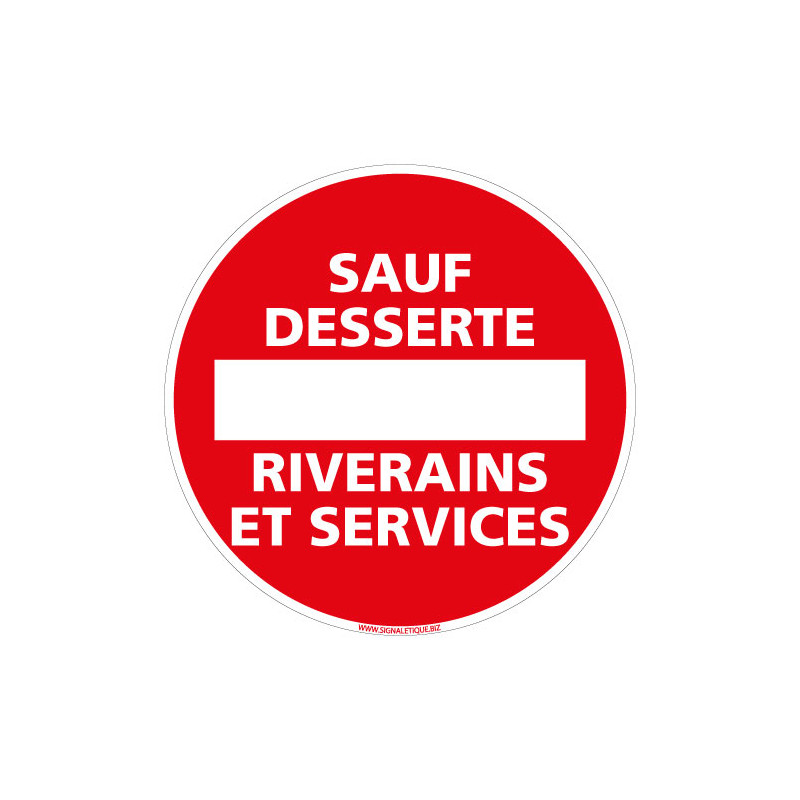PANNEAU INTERDIT SAUF DESSERTE RIVERAINS ET SERVICES (L0121) Diamètre 250 mm Matière PVC Leroy
